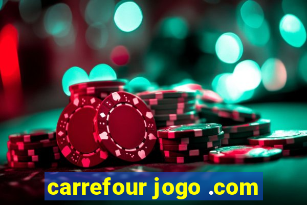 carrefour jogo .com